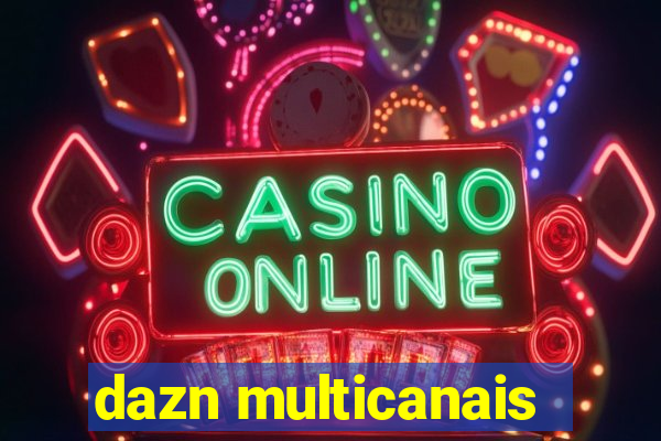 dazn multicanais